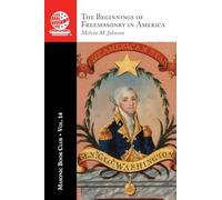 The Masonic Book Club, Vol. 14: The Beginnings of Freemasonry in America