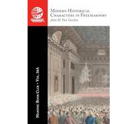 The Masonic Book Club, Vol. 16A: Modern Historical Characters in Freemasonry