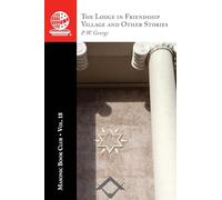 The Masonic Book Club, Vol. 18: The Lodge in Friendship Village and Other Stories
