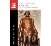 The Masonic Book Club, Vol. 18C: George Washington in New York