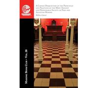 The Masonic Book Club, Vol. 20: A Candid Disquisition of the Principles and Practices of the Most Ancient and Honourable Society of Free and Accepted Masons