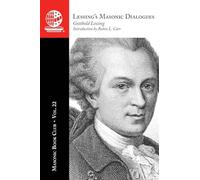 The Masonic Book Club, Vol. 22: Lessing's Masonic Dialogues