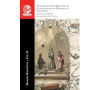 The Masonic Book Club, Vol. 27: The Freemason's Monitor or Illustrations of Masonry in Two Parts