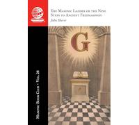 The Masonic Book Club, Vol. 28: The Masonic Ladder or the Nine Steps to Ancient Freemasonry