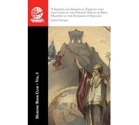 The Masonic Book Club, Vol. 5: A Serious and Impartial Enquiry into the Cause of the Present Decay of Free-Masonry in the Kingdom of Ireland: A ... of Free-Masonry in the Kingdom of Ireland: Il