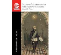 The Masonic Book Club, Vol. 5A: Masonic Membership of the Founding Fathers
