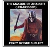 The Masque Of Anarchy (Unabridged)