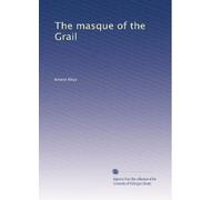 The masque of the Grail