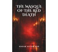 The Masque of the Red Death: (Annotated)
