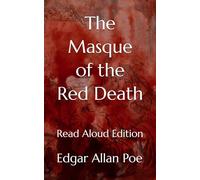 The Masque of the Red Death: Read Aloud Edition