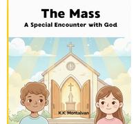 The Mass: A Special Encounter with God