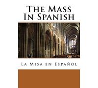 The Mass In Spanish: La Misa en Español