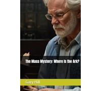 The Mass Mystery: Where Is the Ark? (The mass Mysteries)