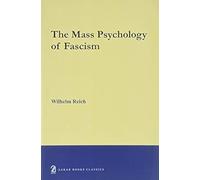 The Mass Psychology of Fascism