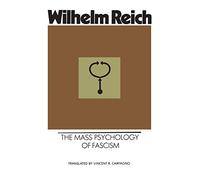 The Mass Psychology of Fascism