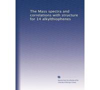 The Mass spectra and correlations with structure for 14 alkylthiophenes