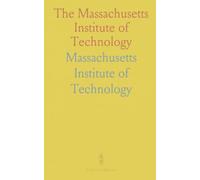 The Massachusetts Institute of Technology: A Brief Account of Its Foundation, Character, and Equipment