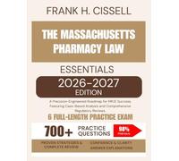 The Massachusetts Pharmacy Law Essentials 2026-2027 Edition: A Precision-Engineered Roadmap for MPJE Success, Featuring Case-Based Analysis and Comprehensive Regulatory Reviews.