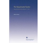 The Massachusetts Teacher:: A Journal of School and Home Education. V.17 1864