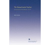 The Massachusetts Teacher:: A Journal of School and Home Education. V.25 1872