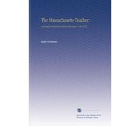 The Massachusetts Teacher:: A Journal of School and Home Education. V.26 1873