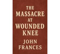 The Massacre at Wounded Knee