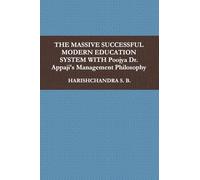 THE MASSIVE SUCCESSFUL MODERN EDUCATION SYSTEM WITH Poojya Dr. Appaji's Management Philosophy
