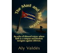 The Mast and The Storm: An echo of silenced voices, where faith is a compass and freedom navigates against oblivion.