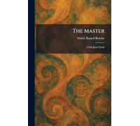 The Master: A Life Jesus Christ