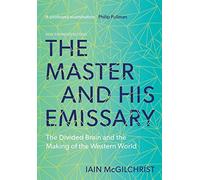 The Master and His Emissary: The Divided Brain and the Making of the Western World