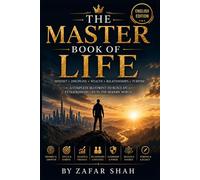 The Master Book Of Life: Master Your Mindset, Wealth, Success and Purpose