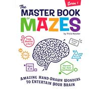 The Master Book of Mazes: Amazing Hand-Drawn Wonders to Entertain Any Brain
