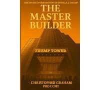 THE MASTER BUILDER: The Divine Intervention of Donald J. Trump