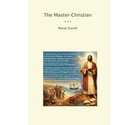 The Master-Christian (Classic Books)