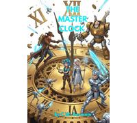 The Master Clock: The WildWarp Chronicles: Book 3