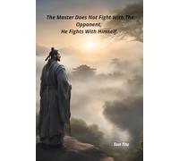 The Master Does Not Fight With The Opponent, He Fights With Himself: Notebook to Write In for Men | Lined Paper | Motivational Quotes Journal