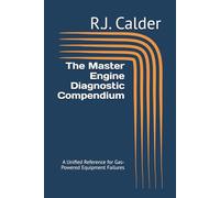 The Master Engine Diagnostic Compendium: A Unified Reference for Gas-Powered Equipment Failures (Professional Engine Diagnostic System)