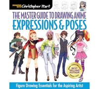 The Master Guide to Drawing Anime: Expressions & Poses: Figure Drawing Essentials for the Aspiring Artist