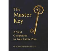The Master Key: A Vital Companion to Your Estate Plan