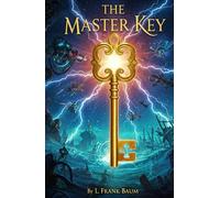 The Master Key: An Electrical Fairy Tale