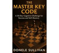 The Master Key Code: The 30 Day Challenge Based on Think and Grow Rich by Napoleon Hill