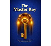 The Master Key: Complete Life Organizer & Legacy Planner: 120-Page Workbook to Document Assets, Final Wishes, Passwords and Important Information for Your Family