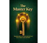The Master Key: Legacy Planner & Life Organizer | 120 Pages to Secure Your Assets, Passwords and Final Wishes