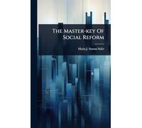 The Master-key Of Social Reform