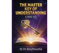 THE MASTER KEY OF UNDERSTANDING!!