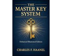 The Master Key System: Enhanced Illustrated Edition