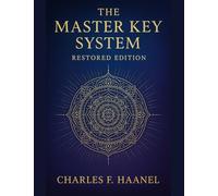 The Master Key System - Restored Edition: with Foreward by Ava Light