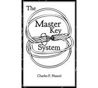 The Master Key System: truepowerbooks Proper Edit (True Power Books Collection)