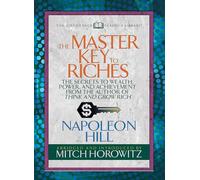 The Master Key to Riches (Condensed Classics): The Secrets to Wealth, Power, and Achievement from the author of Think and Grow Rich