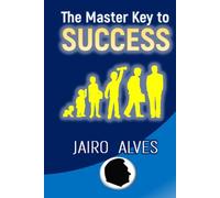 THE MASTER KEY TO SUCCESS